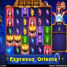 Expresso Oriente rota atual